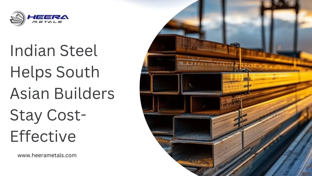 Indian steel for South Asian builders