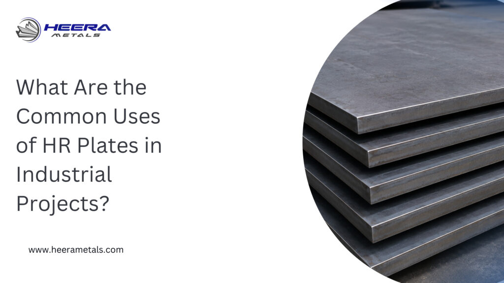 What Are the Common Uses of HR Plates in Industrial Projects?